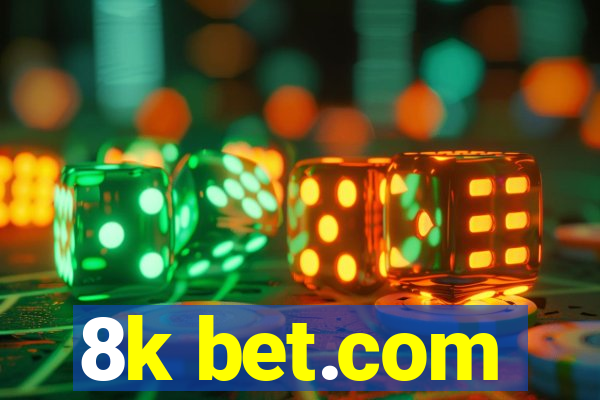 8k bet.com